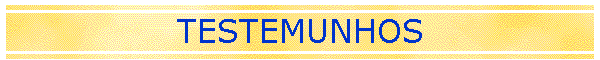 TESTEMUNHOS